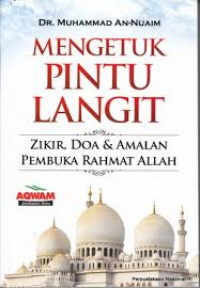 Mengetuk Pintu Langit : Zikir, Doa & Amalan Pembuka Rahmat Allah