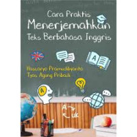 Cara Praktis Menerjemahkan Teks Berbahasa Inggris
