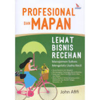 PROFESIONAL DAN MAPAN : Lewat Bisnis Recehan=Manajemen Sukses Mengelola Usaha Kecil