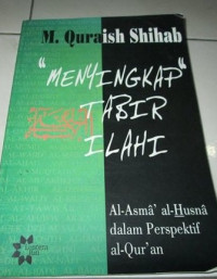 Menyingkap Tabir Illahi: Asma al Husna dalam Perspektif AlQur'an