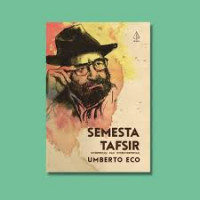 SEMESTA TAFSIR : Interpretasi Dan Overinterpretasi