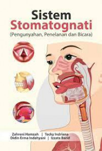 Sistem Stomatognati: Pengunyahan, Penelanan, dan Bicara