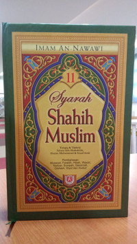 Syarah Shahih Muslim: Pembahasan Musaqat, Faraidh, Hibah, Wasiat, Nadzar, Sumpah, Qasamah, Qishash, Diyat dan Hudud. Jilid 11