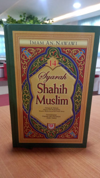 Syarah Shahih Muslim: Pembahasan Pakaian dan Perhiasan, Adab, Salam. Jilid 14