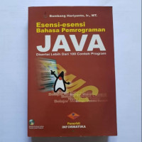 Esensi-Esensi Bahasa Pemrograman Java: Disertai Lebih Dari 100 Contoh Program