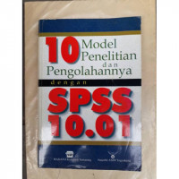 10 Model Penelitian & Pengolahannya dengan SPSS 10.01
