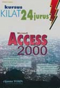 Kursus Kilat 24 Jurus: Microsoft Access 2000