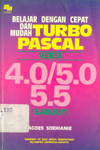Belajar dengan Cepat dan Mudah Turbo Pascal Versi 4.0/5.0/5.5