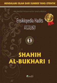 Ensiklopedia Hadits: Shahih Al-Bukhari 1
