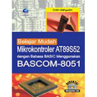 Belajar Mudah: Mikrokontroler AT89S53 dengan Bahasa BASIC Menggunakan BASCOM-8051