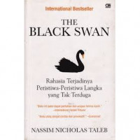 Image of The Black Swan: Rahasia Terjadinya Peristiwa - Peristiwa Langka yang Tak Terduga