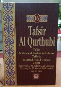 Tafsir Al-Qurthubi: Surah Asy-Syuuraa, Az-Zukhruf, Ad-Dukhaan, Al Jaatsiyah, Al Ahqaaf, Muhammad dan Al Fath. Jilid 16