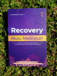Recovery Mutu Madrasah: Konsep dan Analisis Kinerja Manajerial, Budaya Madrasah, dan Partisipasi Masyarakat