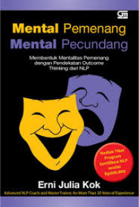 Mental Pemenang Mental Pecundang: Membentuk Mentalitas Pemenang dengan Pendekatan Outcome Thinking dari NLP