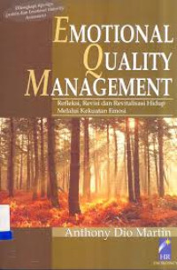 Emotional Quality Management: Refleksi, Revisi dan Revitalisasi Hidup Melalui Kekuatan Emosi