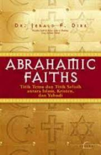 Abrahamic Faiths : Titik Temu dan Titik Seteru antara Islam, Kristen, dan Yahudi