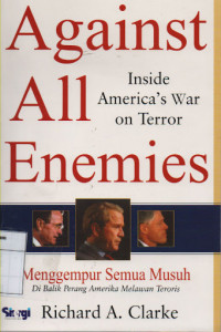 Against All Enemies Inside America's War on Terror : Menggempur Semua Musuh di Balik Perang Amerika Melawan Teroris