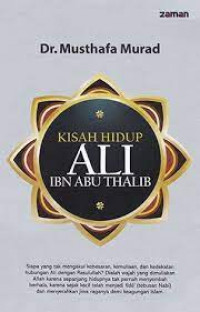 Kisah Hidup : Ali Ibn Abu Thalib