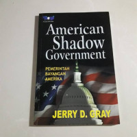 American Shadow Government: Pemerintah Bayangan Amerika