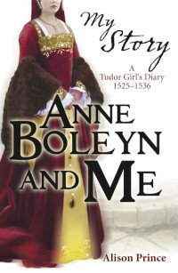 My Royal Story : Anne Boleyn and Me