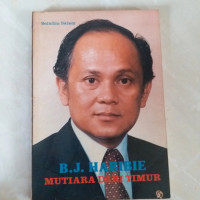 B.J. Habibie Mutiara Dari Timur