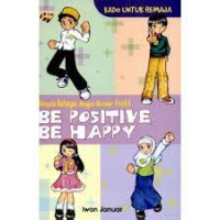 Image of Be Positive, Be Happy: Menjadi Bahagia dengan Berpikir Positif