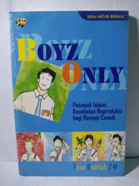 Image of Boyz Only: Petunjuk Islami Kesehatan Reproduksi Bagi Remaja Cowok
