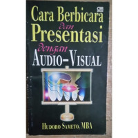 Cara Berbicara dan Presentasi dengan Audio-Visual