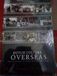 Dutch Culture Overseas : Praktik Kolonial Di Hindia Belanda, 1900-1942
