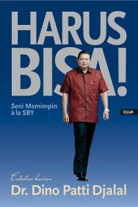 Image of Harus Bisa ! : Seni Memimpin ala SBY