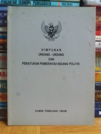 Image of Himpunan Undang-Undang dan Peraturan Pemerintah Bidang Politik