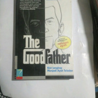 Image of The Goodfather : Kiat Lengkap Menjadi Ayah Teladan