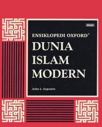 Ensiklopedi Oxford: Dunia Islam Modern Jilid 6