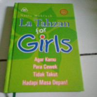 La Tahzan For Girl: Agar Kamu Para Cewek Tidak Takut Hadapi Masa Depan!