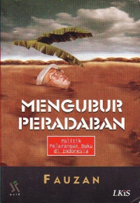 Mengubur Peradaban : Politik Pelarangan Buku di Indonesia
