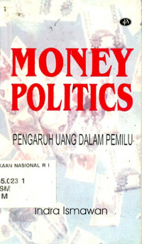 Money Politics : Pengaruh Uang dalam Pemilu
