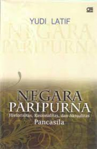 Negara Paripurna : Historisitas, Rasionalitas, dan Aktualitas Pancasila