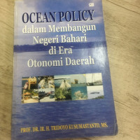 Ocean Policy dalam Membangun Negeri Bahari di Era Otonomi Daerah