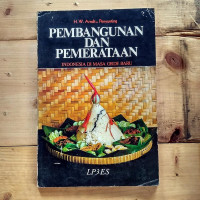 Pembangunan dan Pemerataan ; Indonesia di Masa Orde Baru