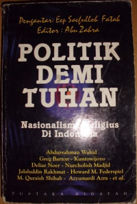 Politik Demi Tuhan : Nasionalisme Religius di Indonesia