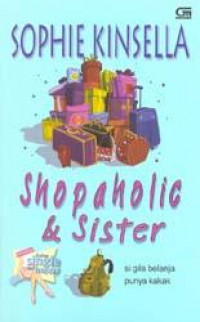 Shopaholic & Sister : Si Gila Belanka punya Kakak