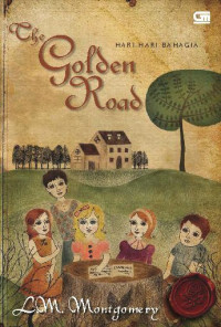 The Golden Road : Hari-Hari Bahagia