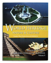Image of World Heritage, Nature & Culture Under The Protection Of UNESCO = Volume 9 : Amerika Utara, Amerika Tengah & Oceania