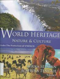 Image of World Heritage, Nature & Culture Under The Protection Of UNESCO = Volume 1 : Afrika Selatan & Afrika Tengah