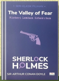 The Valley of Fear of Sherlock Holmes: Misteri Lembah Ketakutan