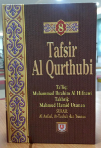 Tafsir Al-Qurthubi: Surah Al-Anfaal, At-Taubah dan Yuunus. Jilid 8