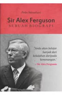 Image of Sir Alex Ferguson : Sebuah Biografi