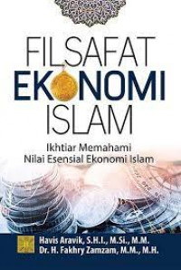 Filsafat Ekonomi Islam: Ikhtiar Memahami Nilai Esensial Ekonomi Islam