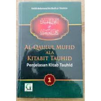 Al-Qaulul Mufid 'Ala Kitabit Tauhid : Penjelasan Kitab Tauhid (Jilid 1)