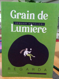 Image of Antologi Cerpen Regarda : Grain de Lumiere (Buku 5)